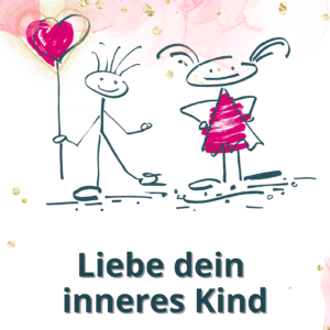 Liebe dein inneres Kind